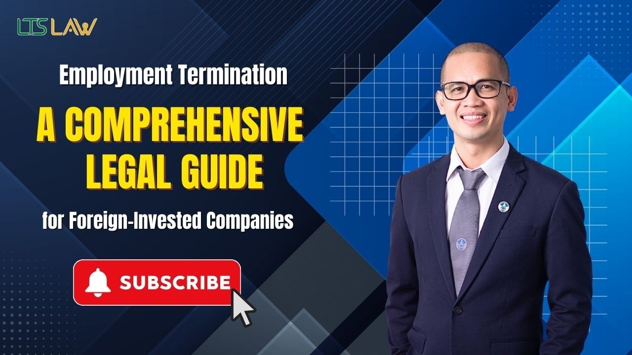 Termination of Employment in Vietnam: Lawful Reasons & Procedures | LTS LAW FIRM