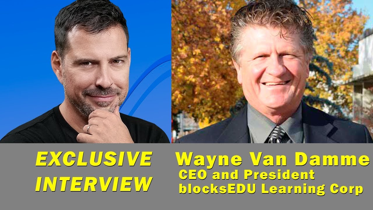 Exclusive interview with Wayne Van Dame - CEO and President of blocksEDU Learning Corp