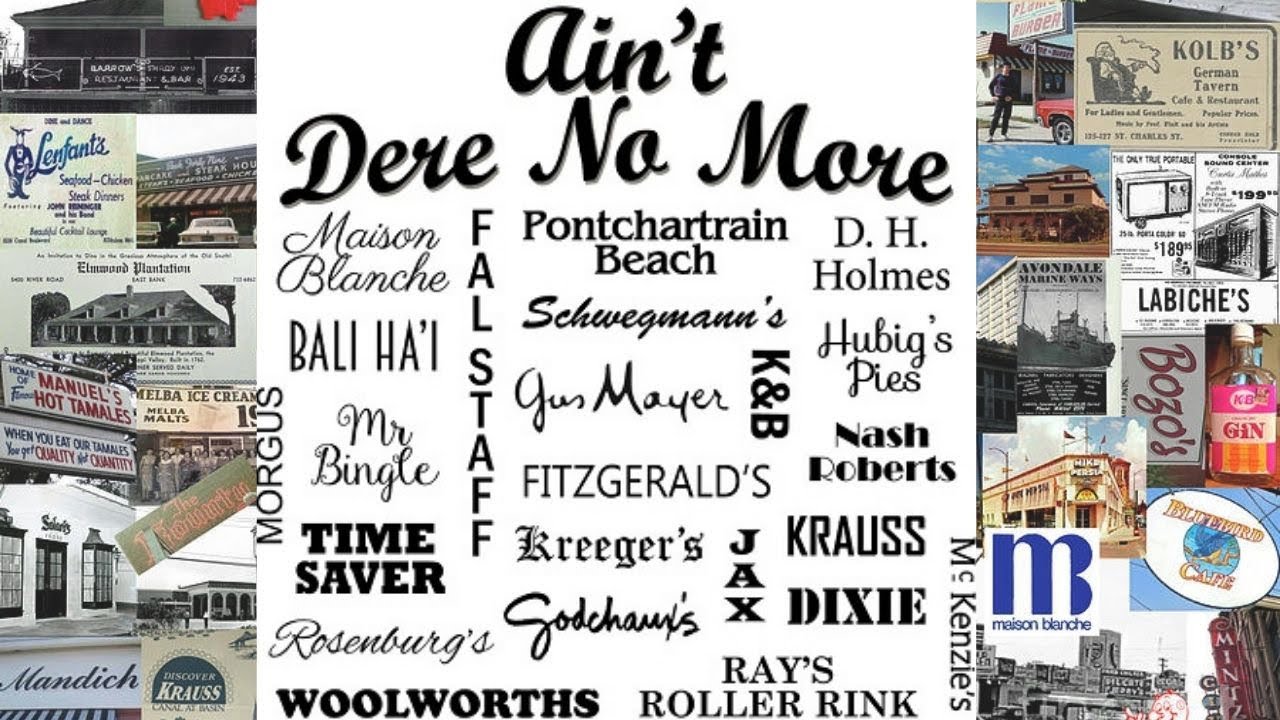 Big Easy Life looks at what AIN'T DERE NO MORE