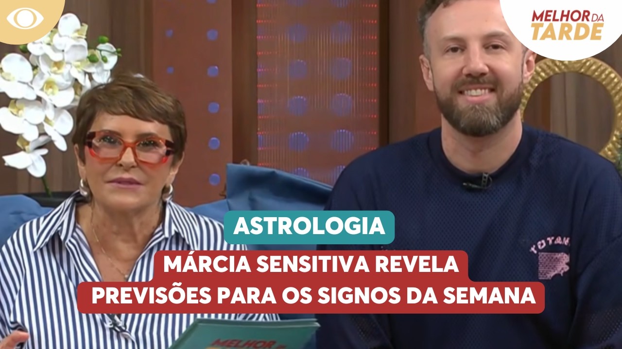 M&aacute;rcia Sensitiva revela previs&otilde;es para os signos da semana | Melhor da Tarde