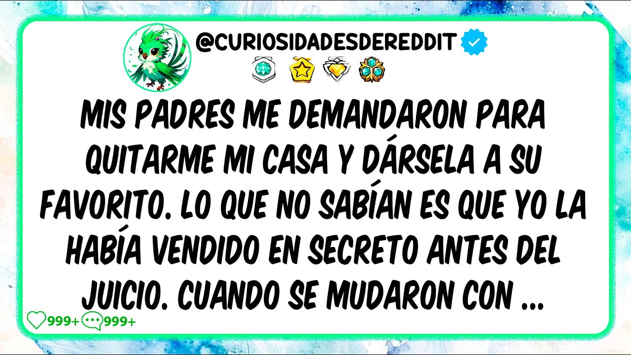 Mis padres me DEMANDARON para quitarme mi casa y dársela a su favorito.