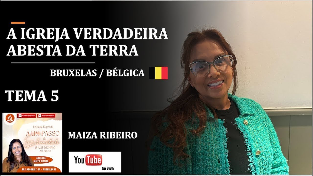 Tema 5 - A Igreja verdadeira / A besta da terra | Maiza Ribeiro | Semana de Oração | IASD Bruxelas