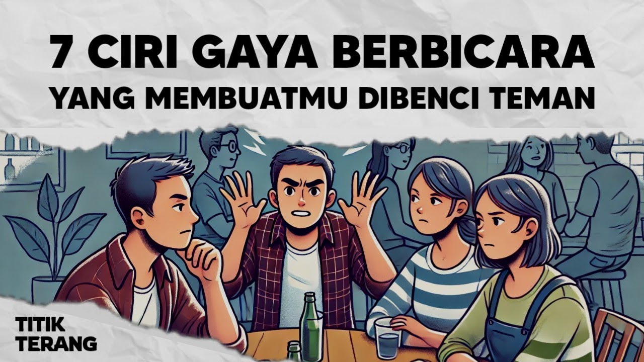 Kamu Akan Dibenci Teman Jika Gaya Bicaramu Seperti Ini