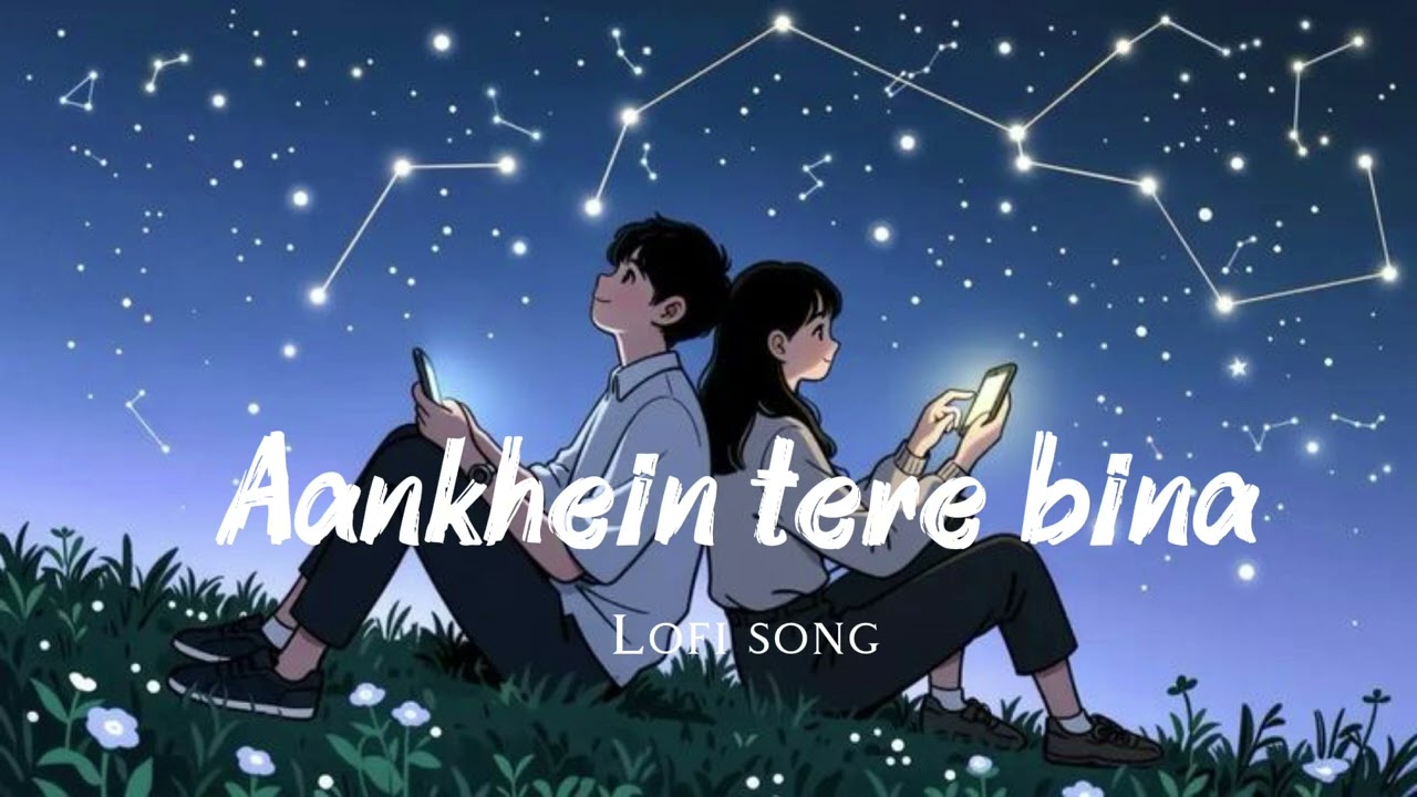 Aankhein tere bina ( lofi song ) feel it 🫀🥹