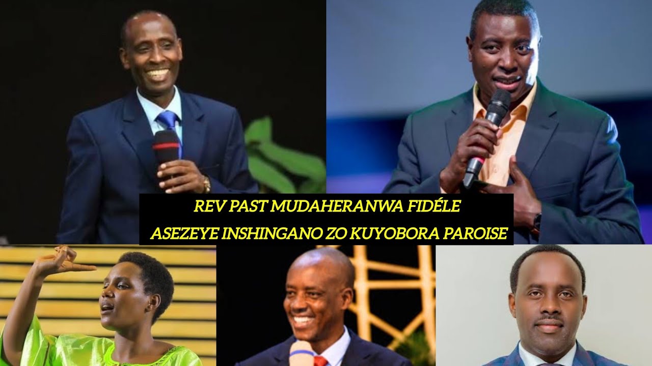 REV.PASTOR MUDAHERANWA FIDÈLE ASHIMIYE APOSTLE DR.PAUL GITWAZA&AWM/ZTCC|IYUMVIRE IBIGWI BYAMURANZE
