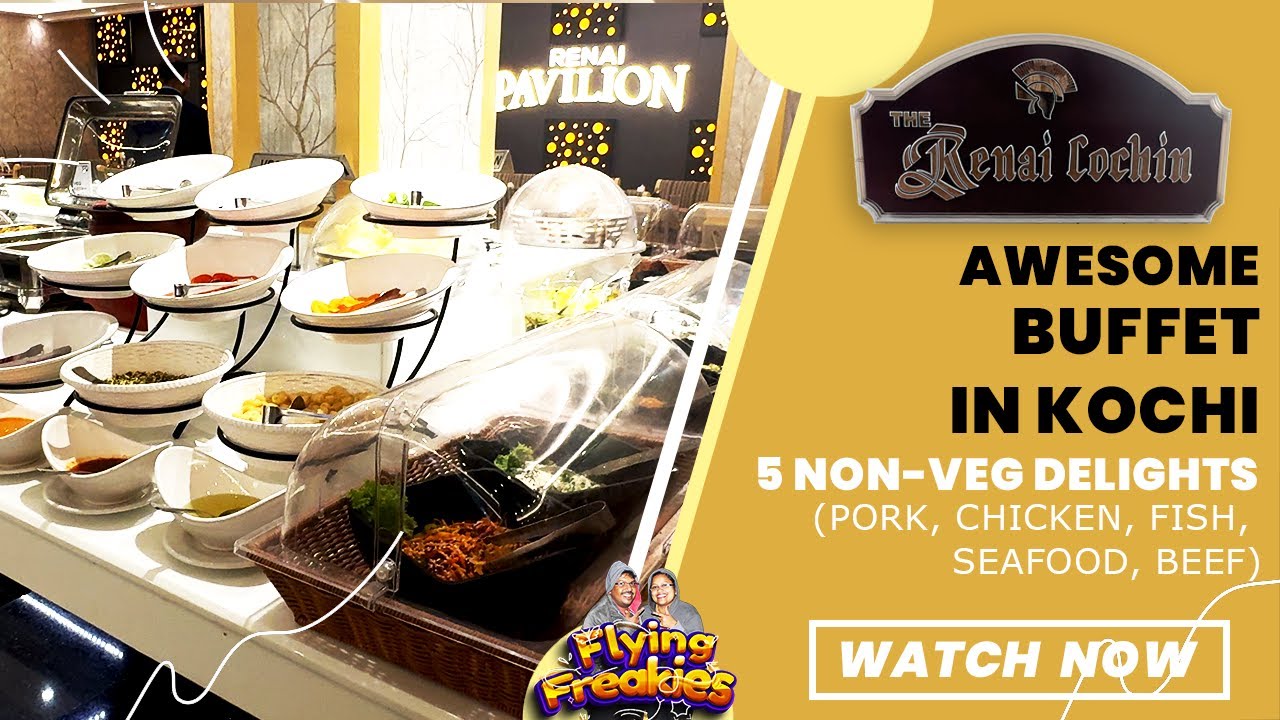 Unmissable Buffet in Kochi! Celebrate at Renai Cochin with Pork, Chicken, Fish & More!