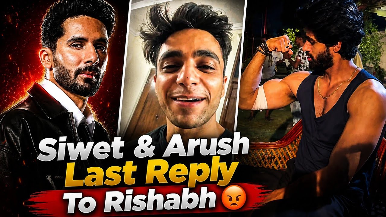 Arush Bhola And Siwet Tomar Reply To Rishabh Jaiswal | Arush Bhola Angry Reply