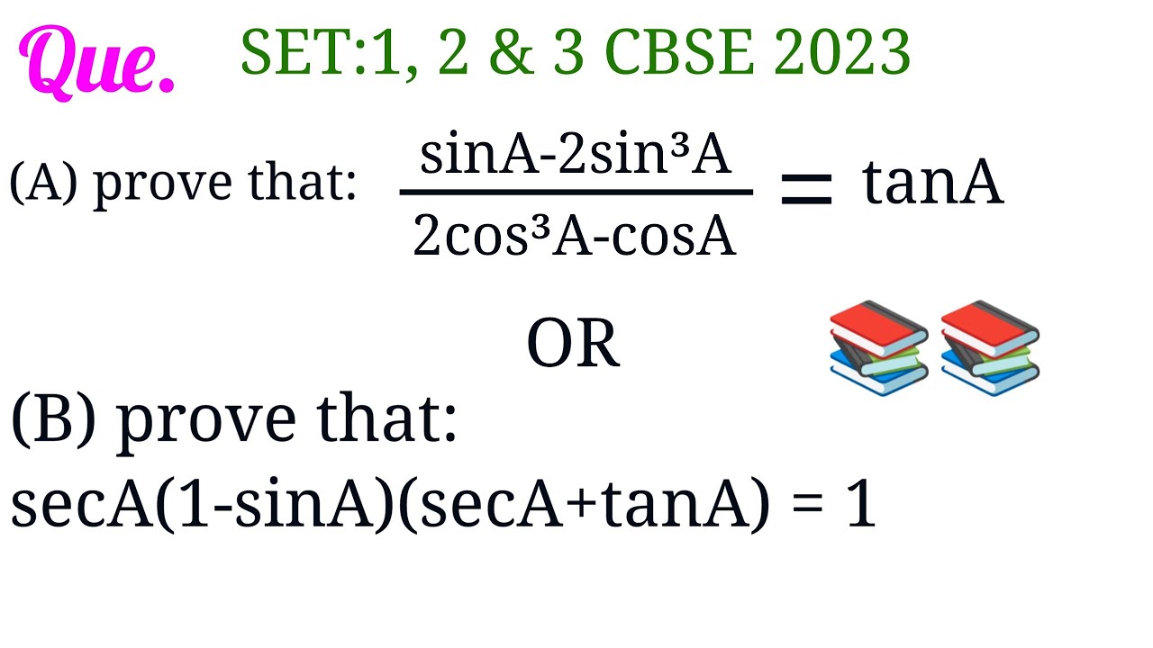 (A) prove that: (sinA-2sin³A)/(2cos³A-cosA)=tanA (B) prove that: secA(1-sinA)(secA+tanA)=1 CBSE 10