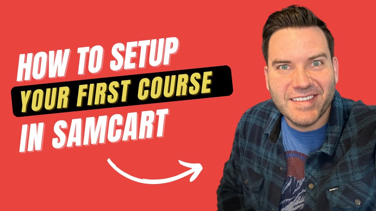 How to Setup Your First Course in SamCart
