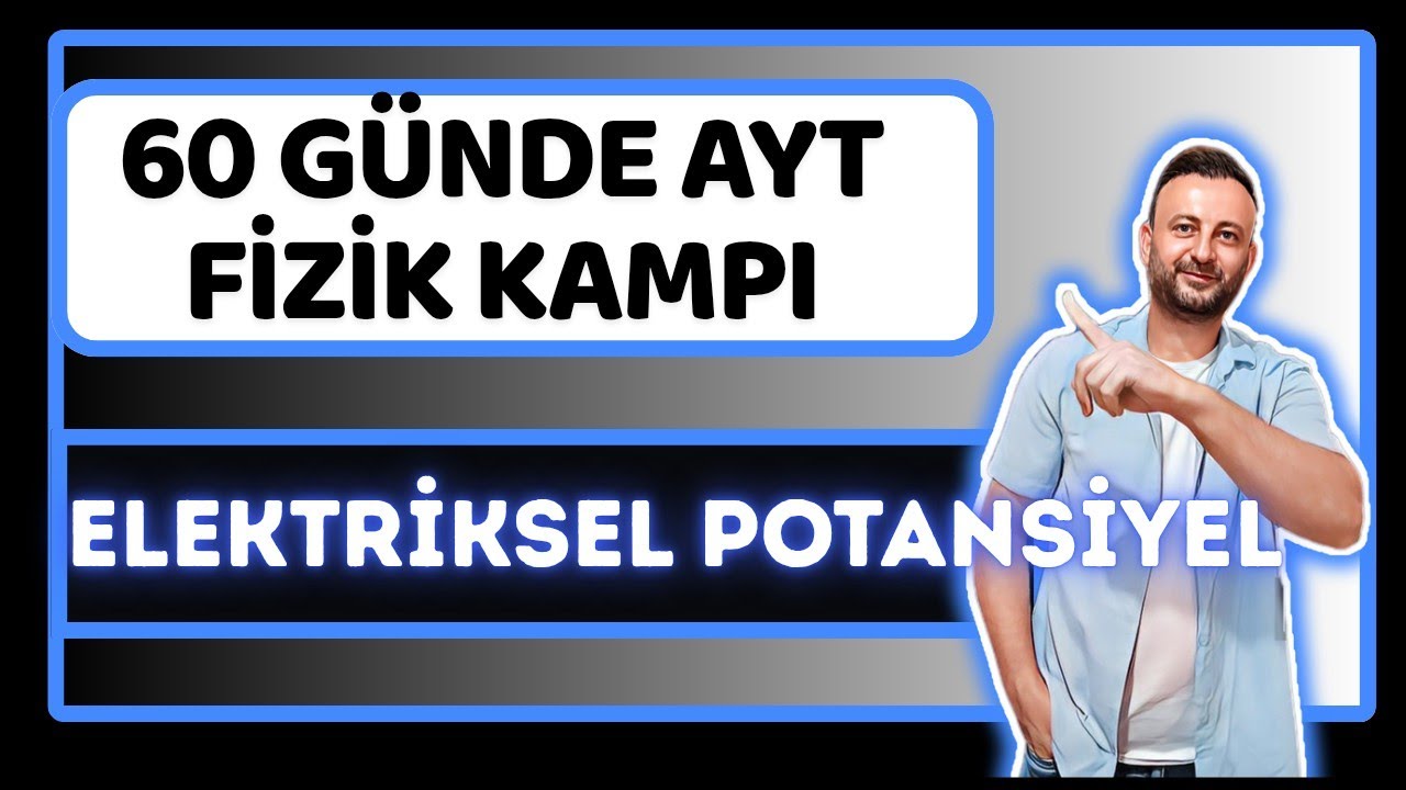 36.Gün | Elektriksel Potansiyel ve Elektriksel İş | Deney | Elektrik Manyetizma | 11.Sınıf Ayt Fizik