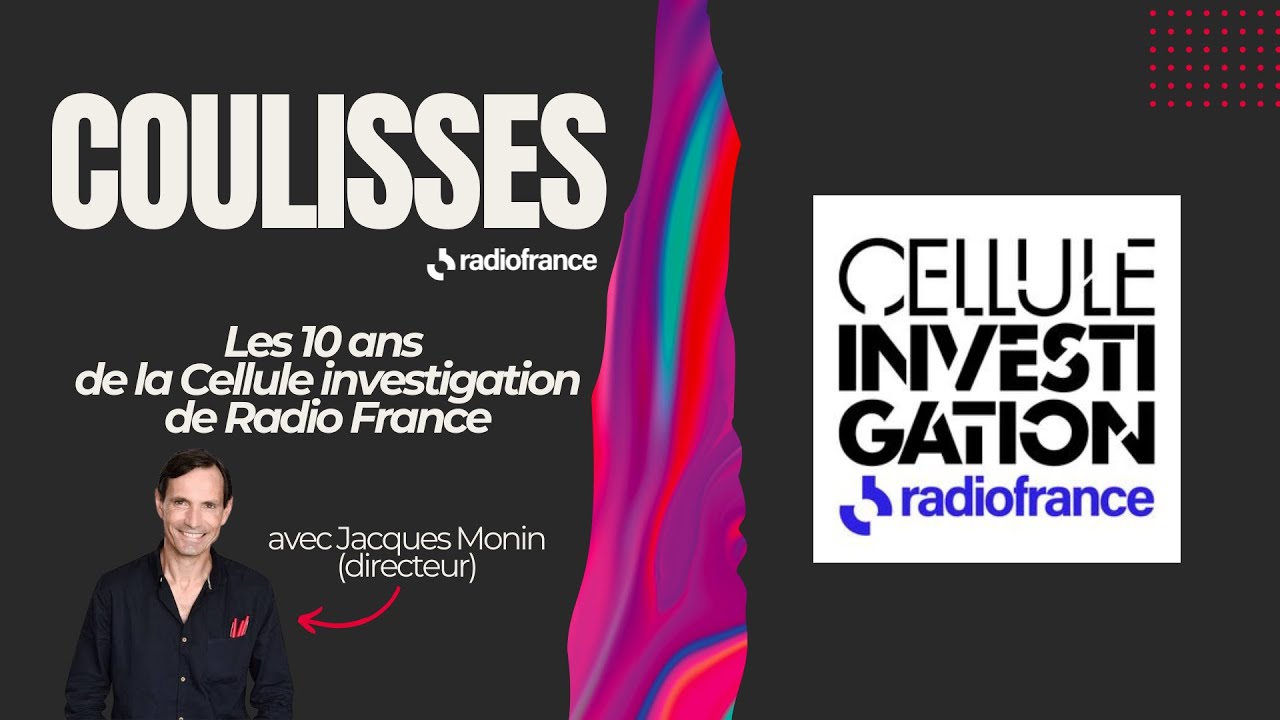 Les 10 ans de la Cellule investigation de Radio France avec Jacques Monin