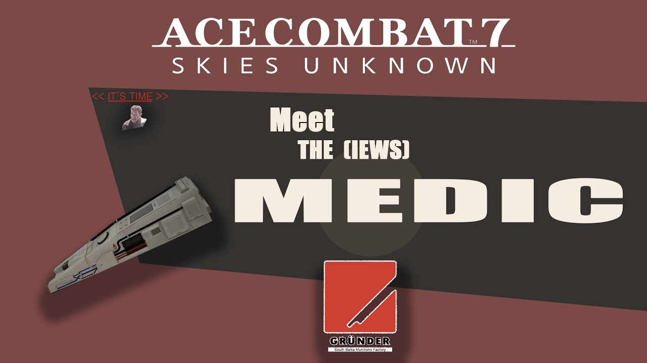 Ace Combat 7: Meet the Medic
