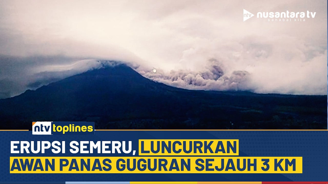 [LIVE] Erupsi Semeru, Luncurkan Awan Panas Guguran Sejauh 3 KM | NTV TOPLINES