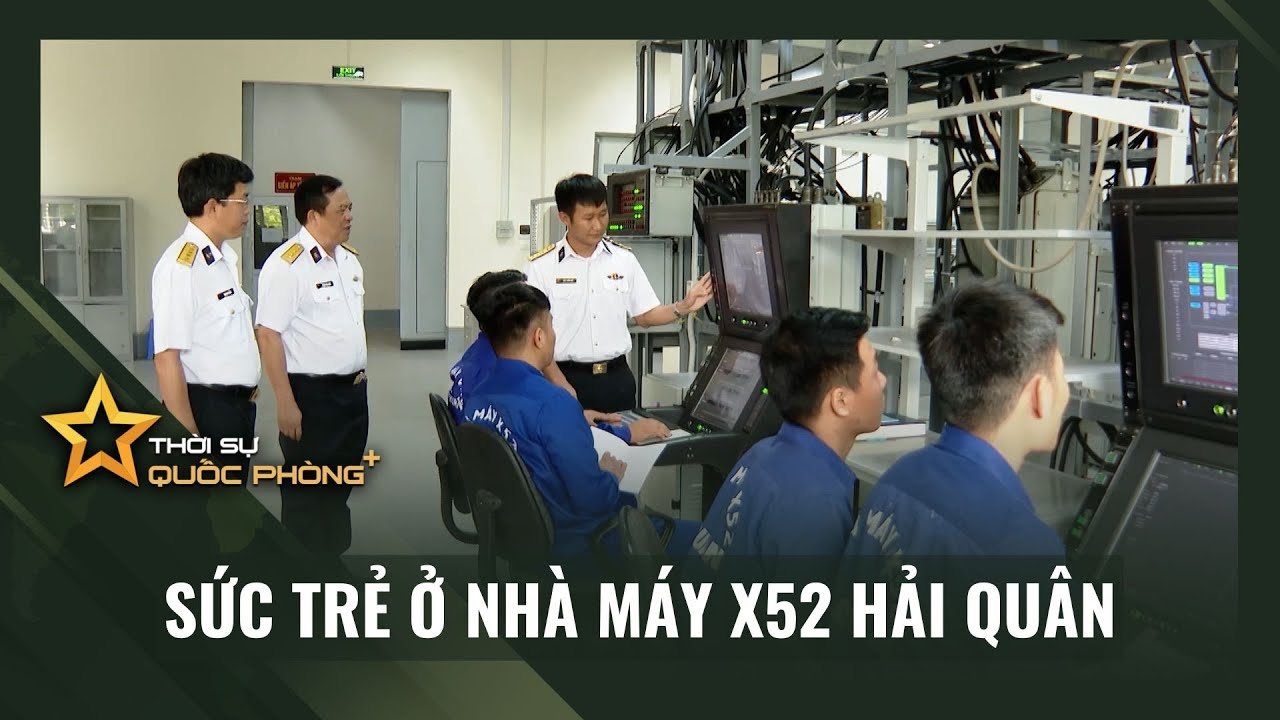 SỨC TRẺ Ở NH&Agrave; M&Aacute;Y X52 HẢI QU&Acirc;N