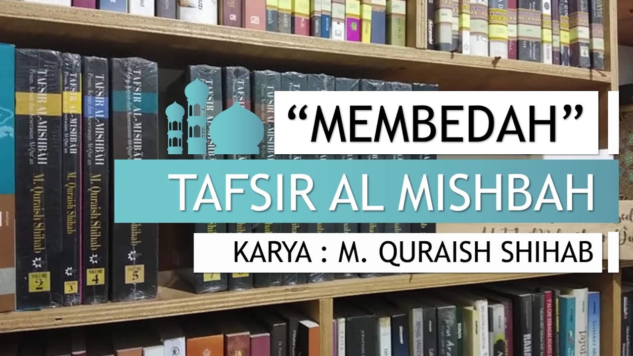 MEMBEDAH TAFSIR AL MISHBAH | M. QURAISH SHIHAB
