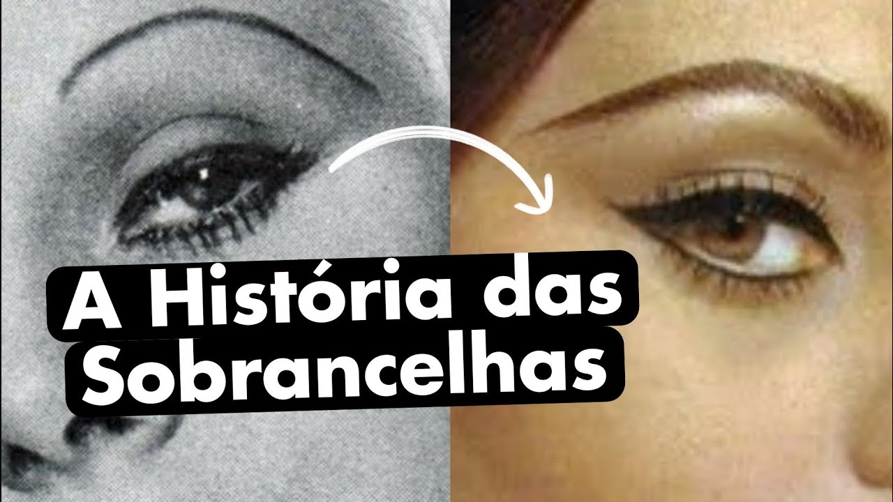 História do DESIGN de SOBRANCELHA  - Da Antiguidade aos Tempos Atuais