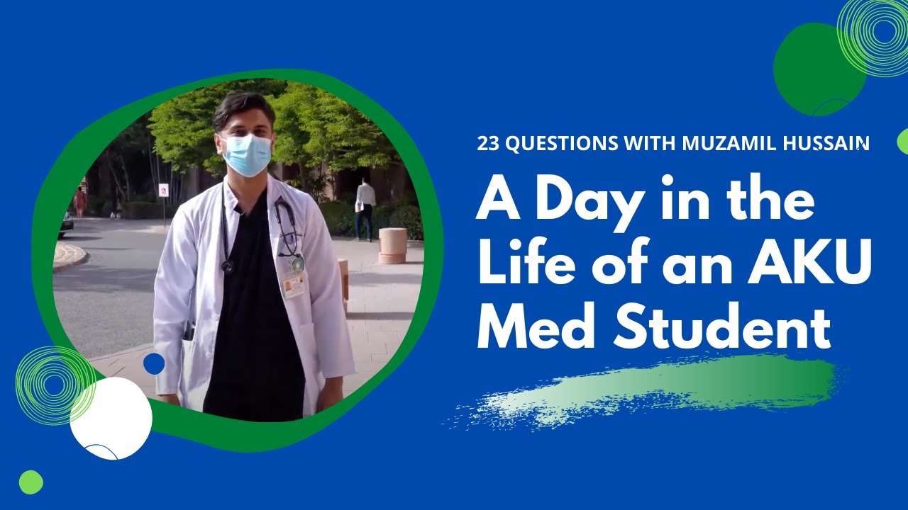 A Day in the Life of an AKU Med Student | 23 Questions with Muzamil Hussain
