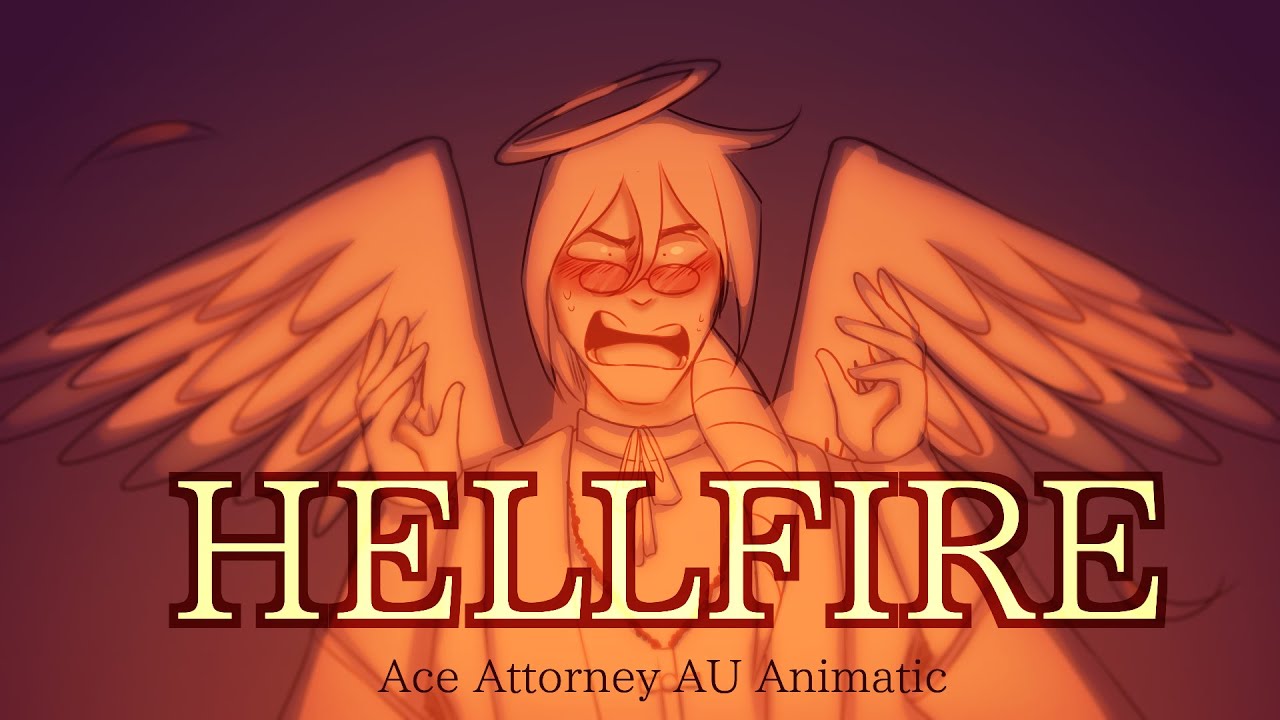 Hellfire【Ace Attorney AU Animatic】