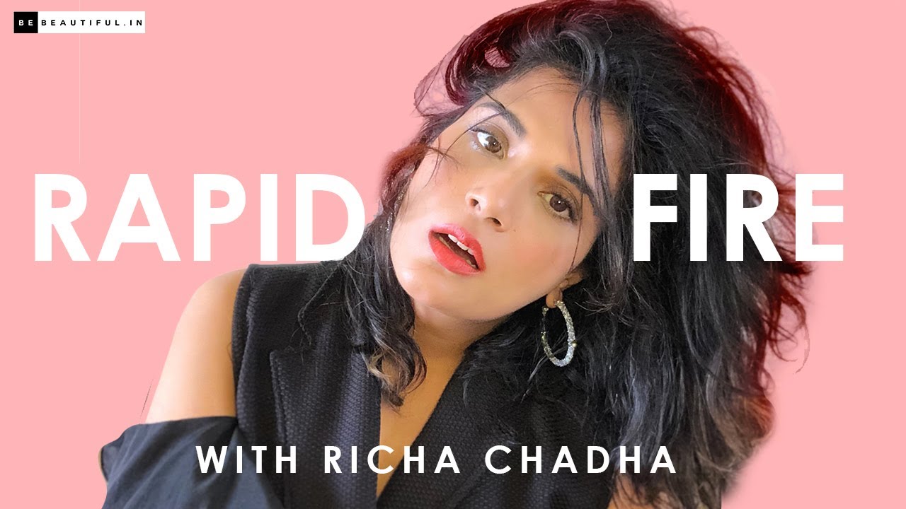 Richa Chadha Interview | Beauty Rapid Fire with Richa Chadha | Be Beautiful