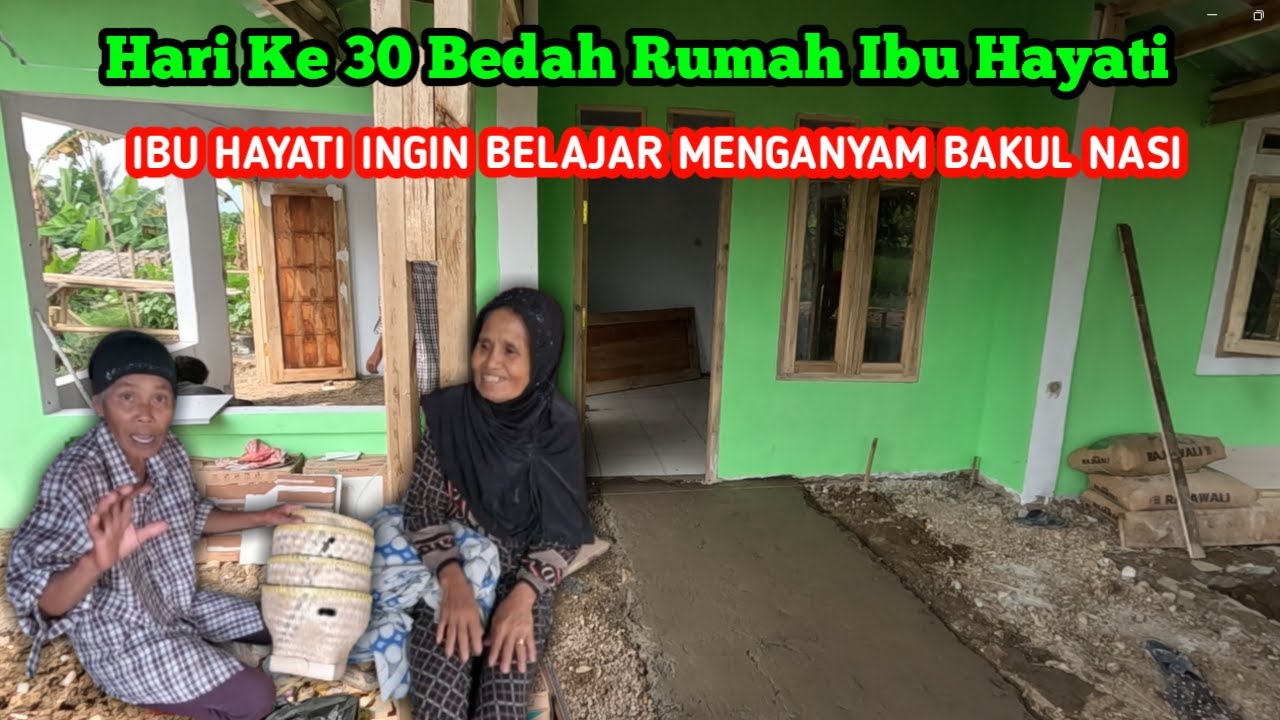 HARI KE 30 BEDAH RUMAH IBU HAYATI ibu hayati ingin belajar mumbuat anyaman BAKUL NASI / TEMPAT NASI