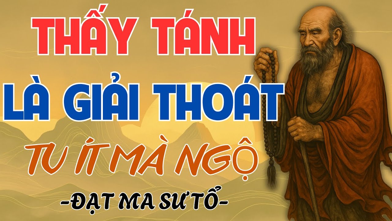 Không cần tu nhiều, chỉ cần một lần ngộ: Ngộ một lần còn hơn tu vạn kiếp thấy tánh – Bồ Đề Đạt Ma