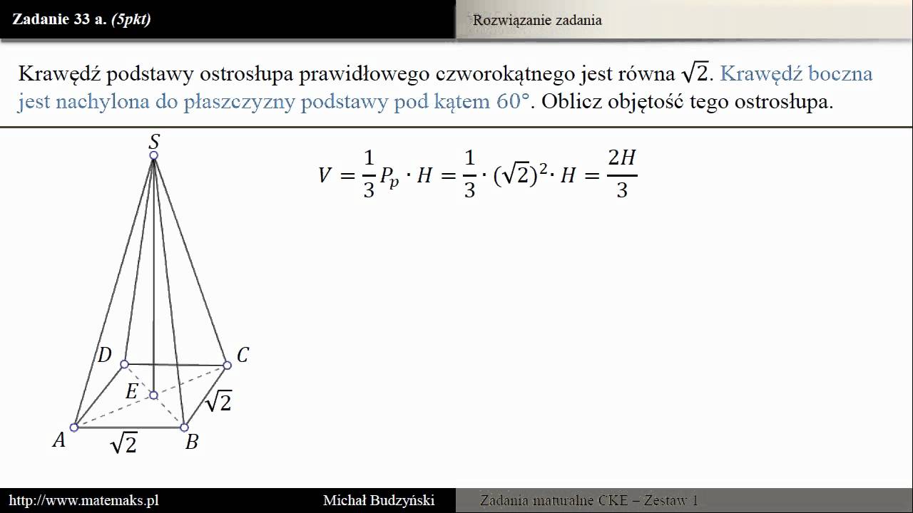 Zadanie 33a - matura z matematyki [Ostrosłup prawidłowy czworokątny] (zestaw 1)