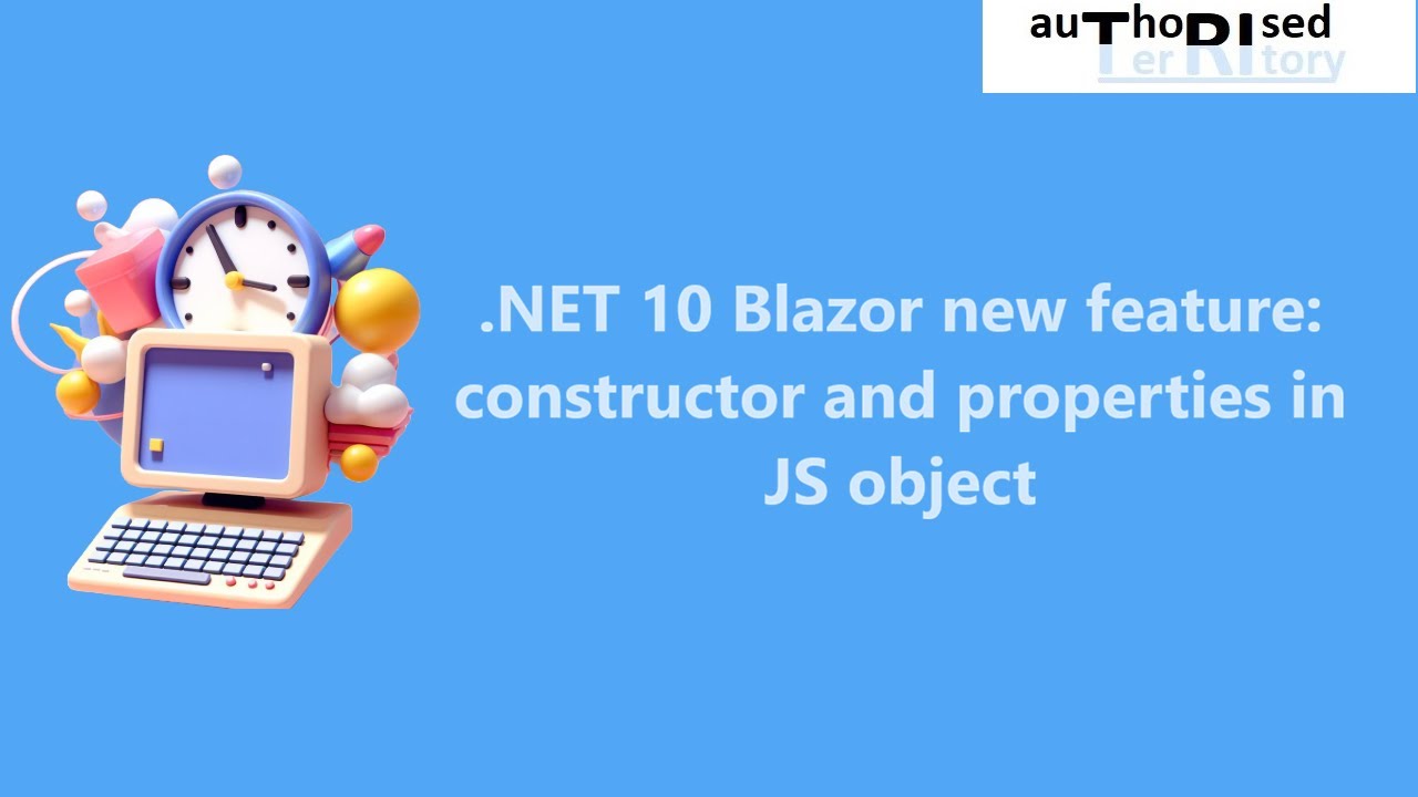 .NET 10 Blazor new feature: constructor and properties in JavaScript object