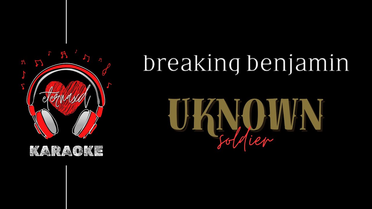 Breaking Benjamin - Unknown Soldier [ Karaoke w/ BV ]