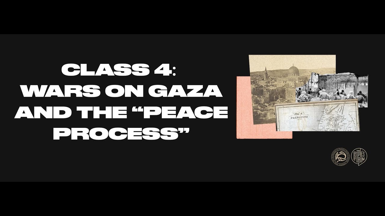 Short Course on Palestine Class 4: Wars on Gaza and the 