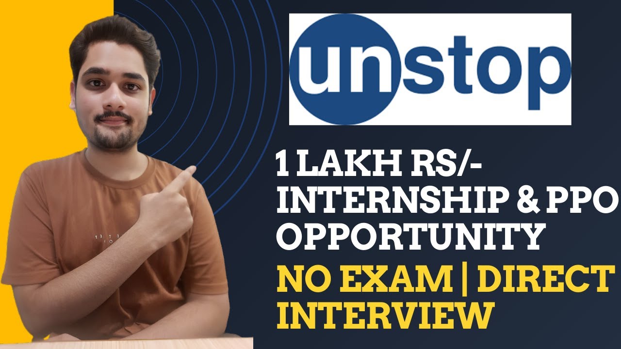 Unstop 1 Lakh Rs Internship & PPO For Fresher & Experience | No Exam Direct Interview | 2025 - 2029