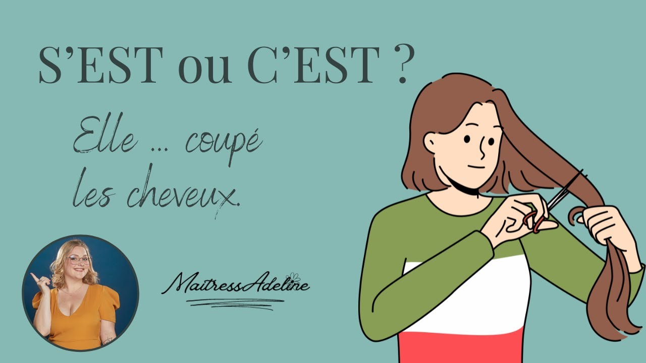 S'est ou C'est - Elle s'est coupé les cheveux