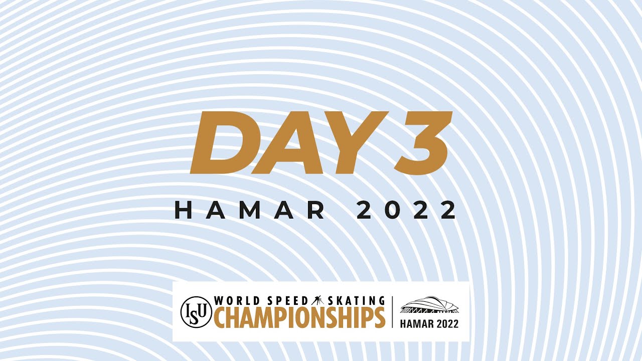 ISU World Speed Skating Championships 2022 | Hamar | Day 3 | #WorldSpeed