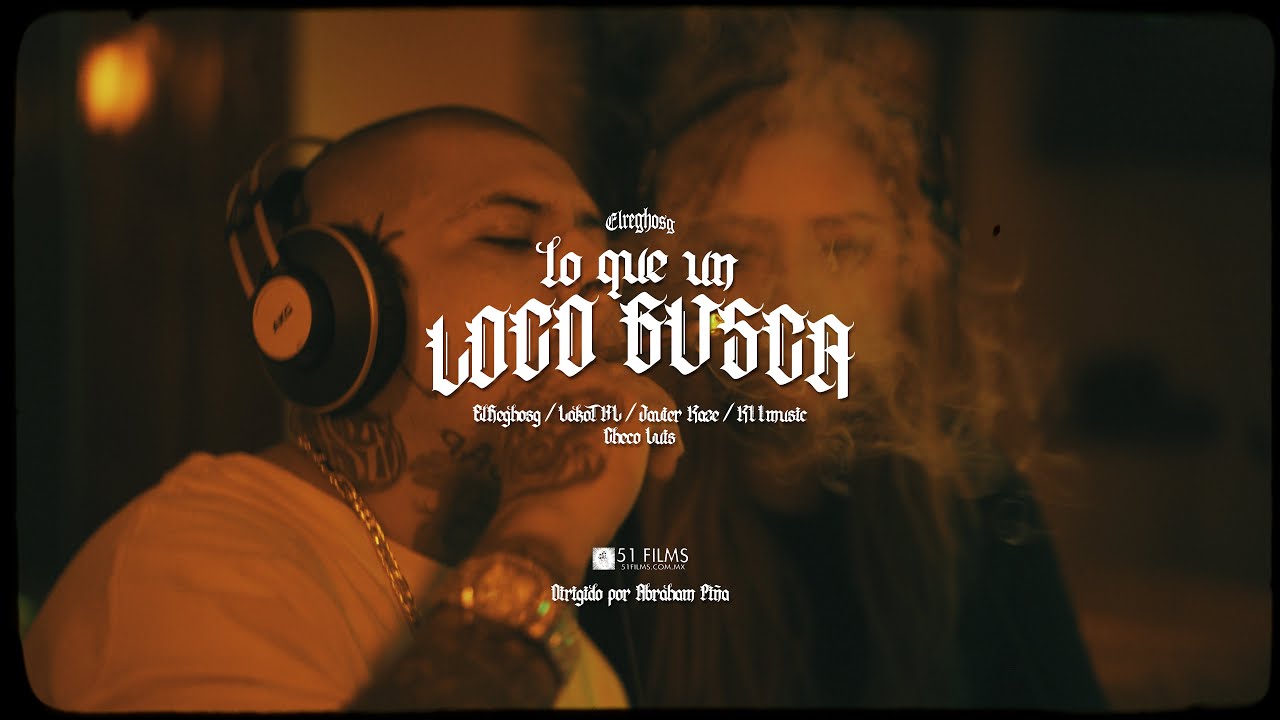 Lo Que Un Loco Busca (VIDEO OFICIAL) ElReghosg //@Lokothl   //  @JavierKazeMX //@RBeatz1🎹