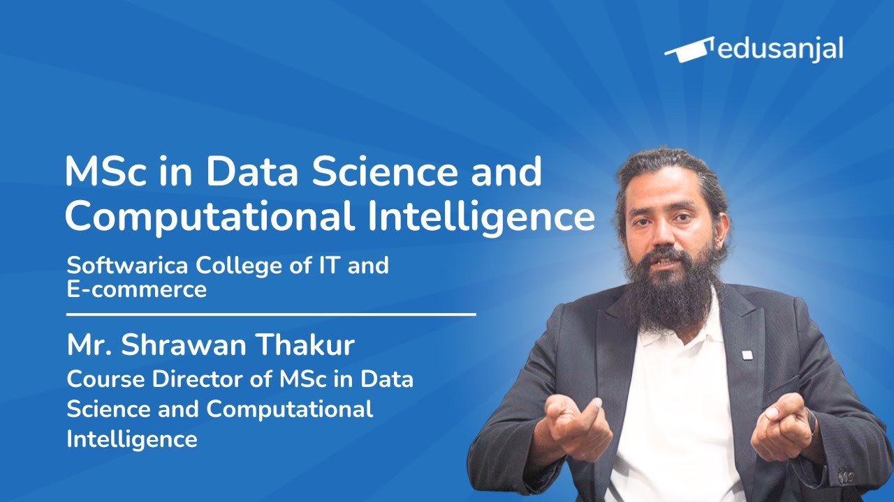 MSc in Data Science and Computational Intelligence | Mr. Shrawan Thakur | Softwarica College