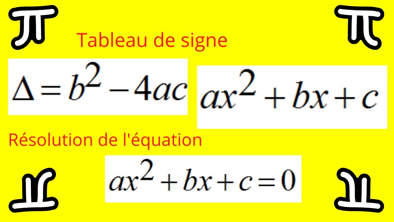 Tableau de signe d'un polynôme du second degré y compris la résolution de l'équation du second degré