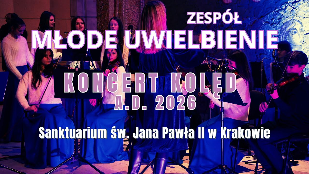 Koncert Kolęd A.D. 2026 - Zespół Młode Uwielbienie w Sanktuarium JPII w Krakowie
