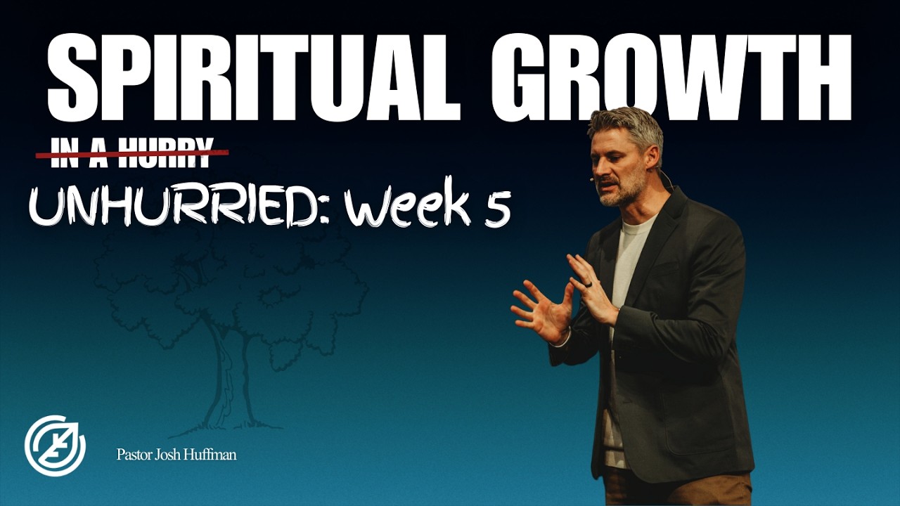 Spiritual Growth, Unhurried: Week 5