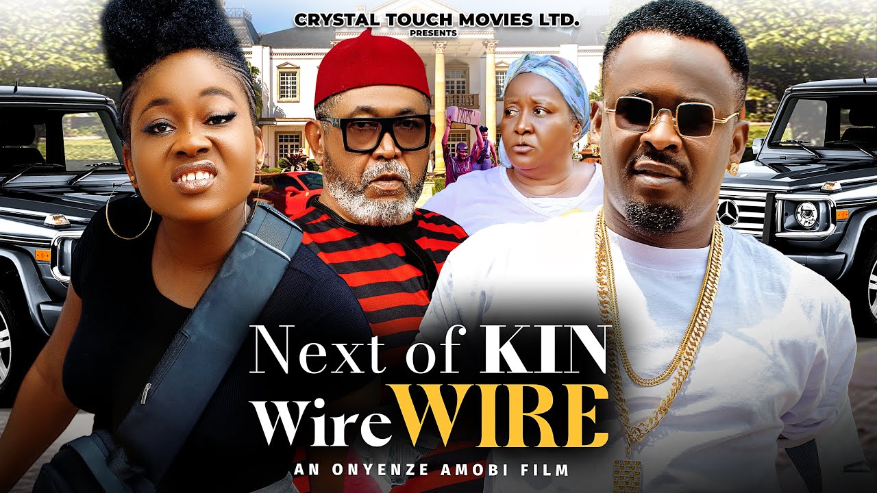 NEXT OF KIN WIRE-WIRE (New Movie) Zubby Michael, Peace Onuoha, Patrick Doyle, Ebele Okaro 2023 Movie