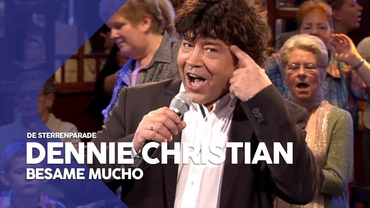 Dennie Christian - Besame mucho | Sterrenparade