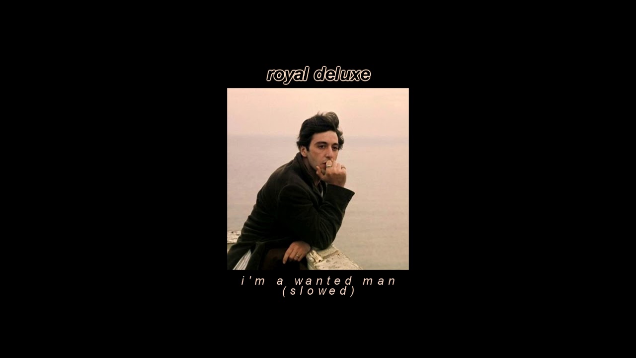 i'm a wanted man (slowed)