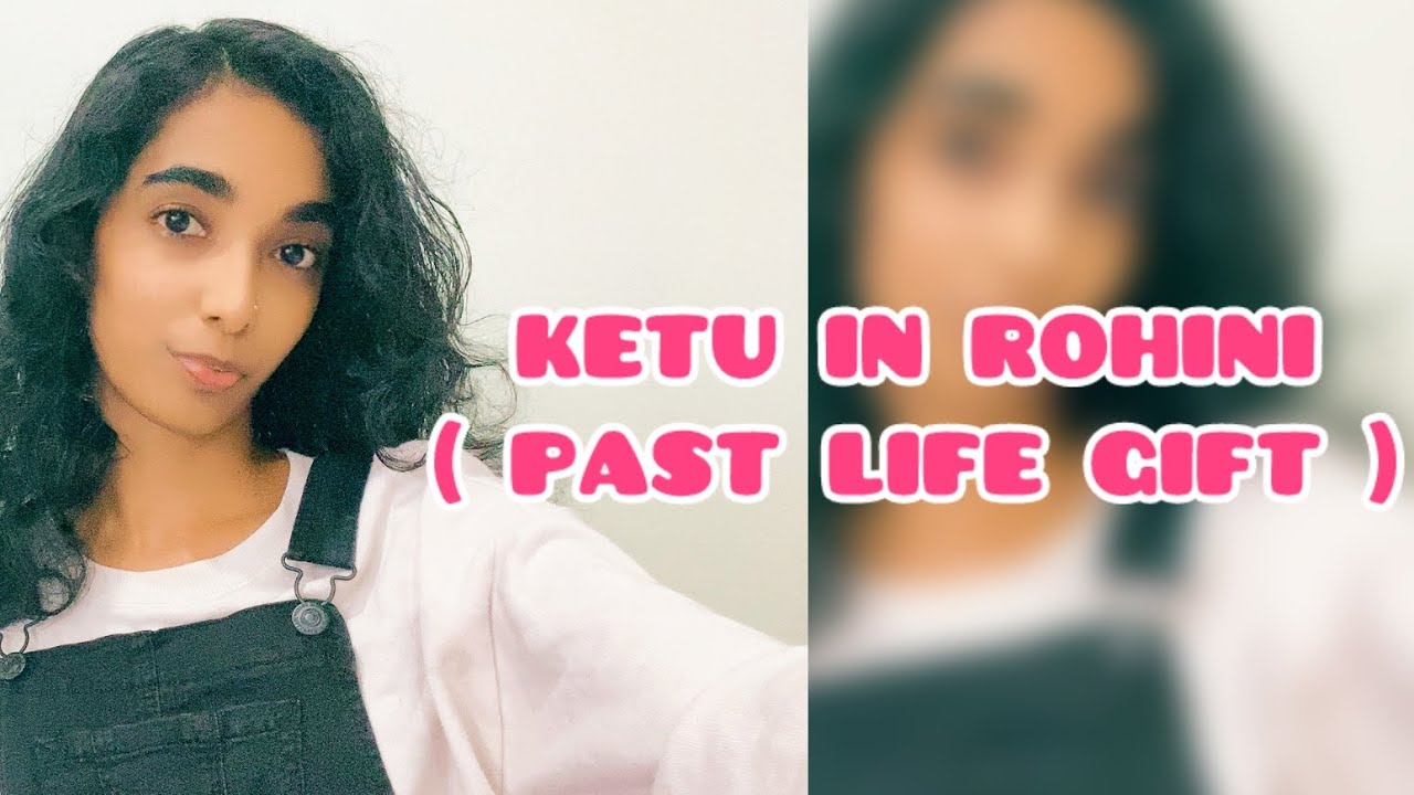 KETU IN ROHINI ( PAST LIFE GIFT ) #vedicastrology