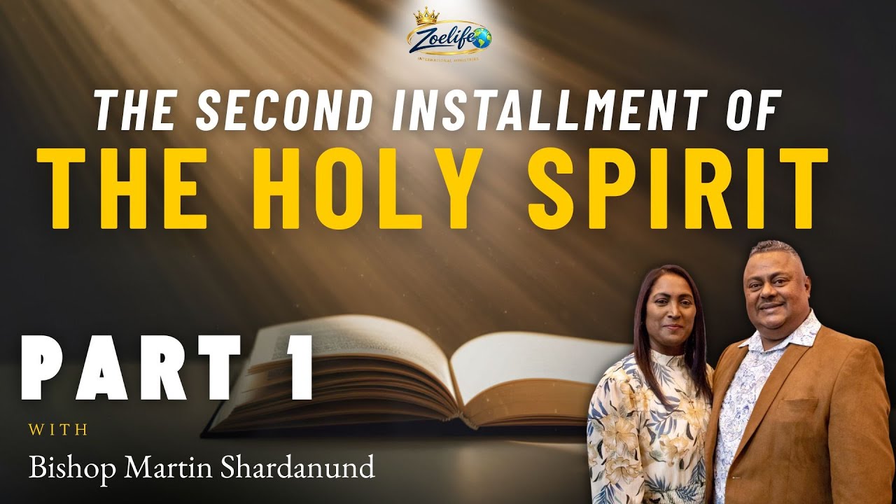 The Second Installment of the Holy Spirit (Part 1) - Bishop Martin Shardanund