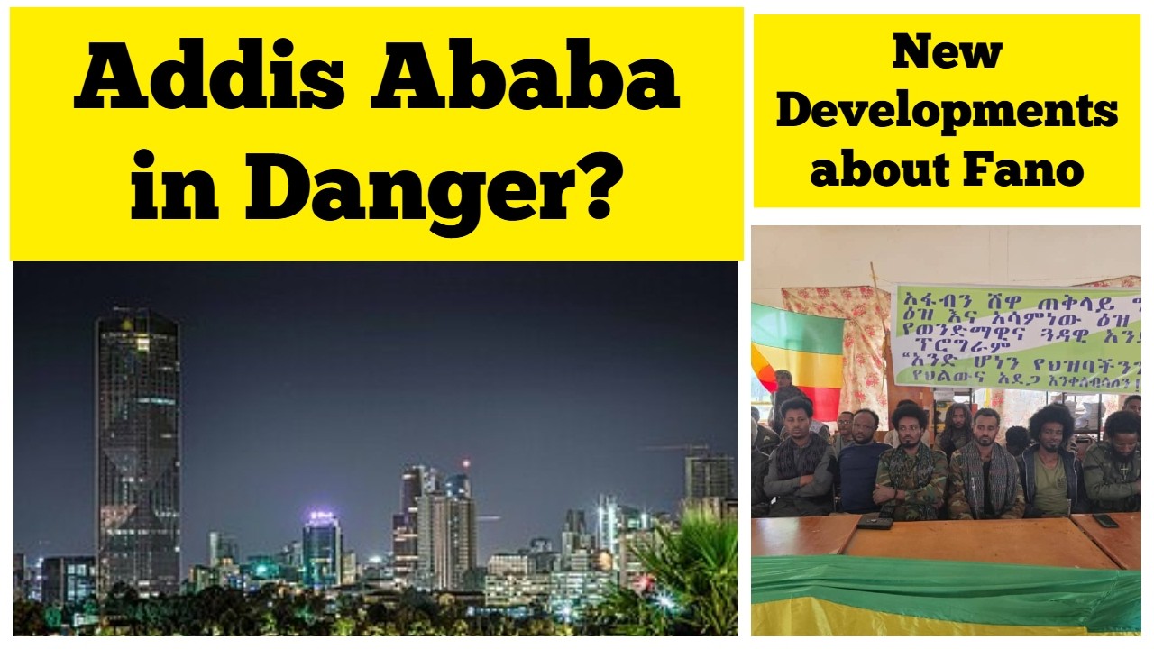 Ethiopian Capital Addis Ababa in Danger? | New Developments about Amhara Fano