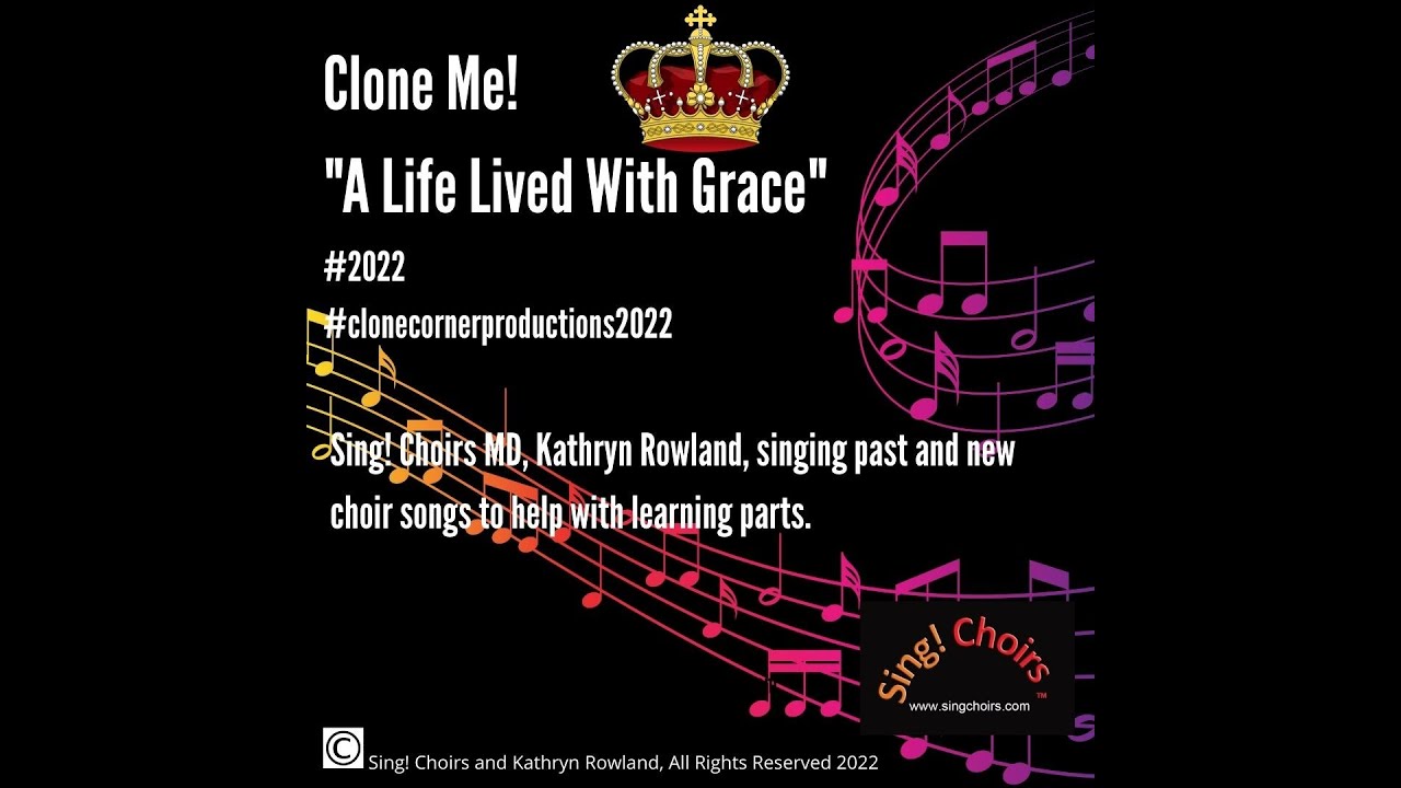 "Clone Me!" - A Life Lived With Grace