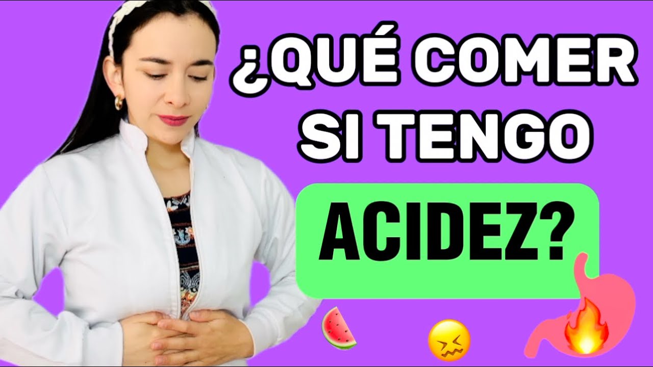 👉🏻&iquest;Qu&eacute; COMER y qu&eacute; evitar si tengo ACIDEZ estomacal? | Alimentos para el REFLUJO GASTROESOF&Aacute;GICO✅