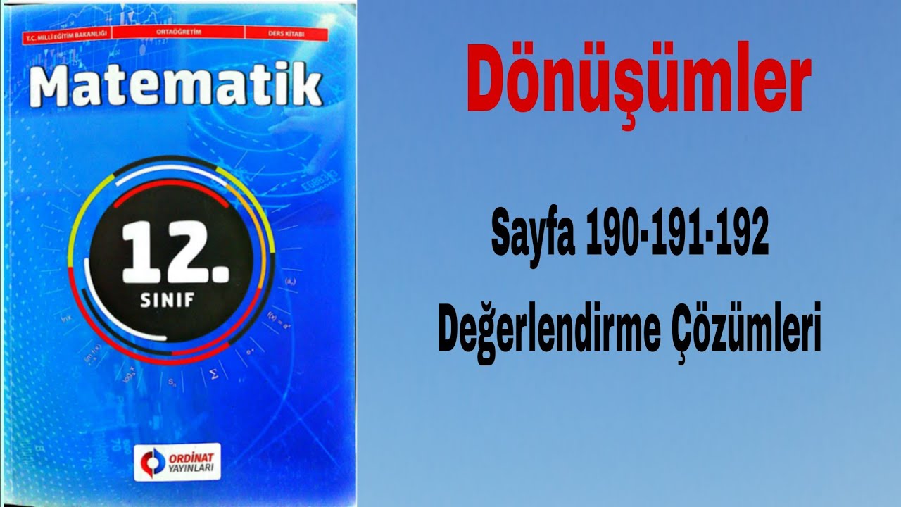 21)12. Sınıf Meb Ordinat Yay. Matematik Kitabı Syf. 190-191-192 Değerlendirme Çözümleri