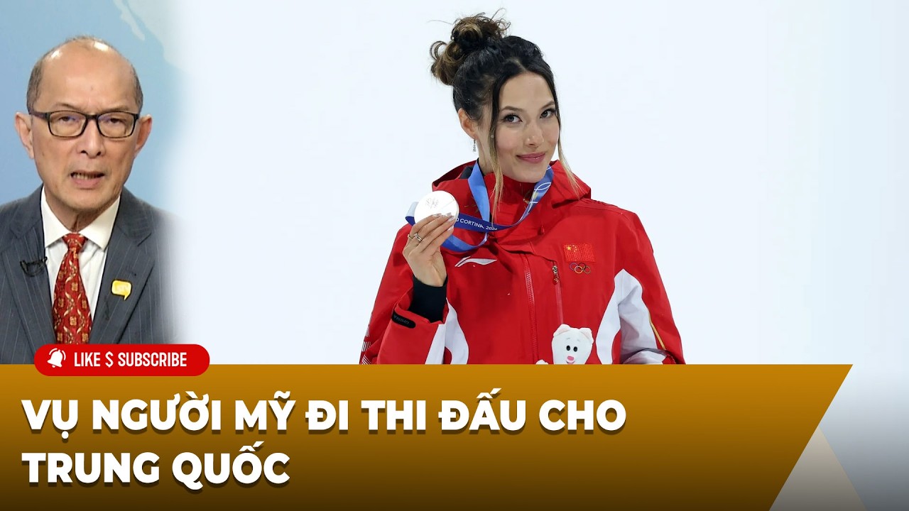 Thời Sự Thế Giới P6 (02-18-2026) Vụ người Mỹ đi thi đấu cho Trung Quốc