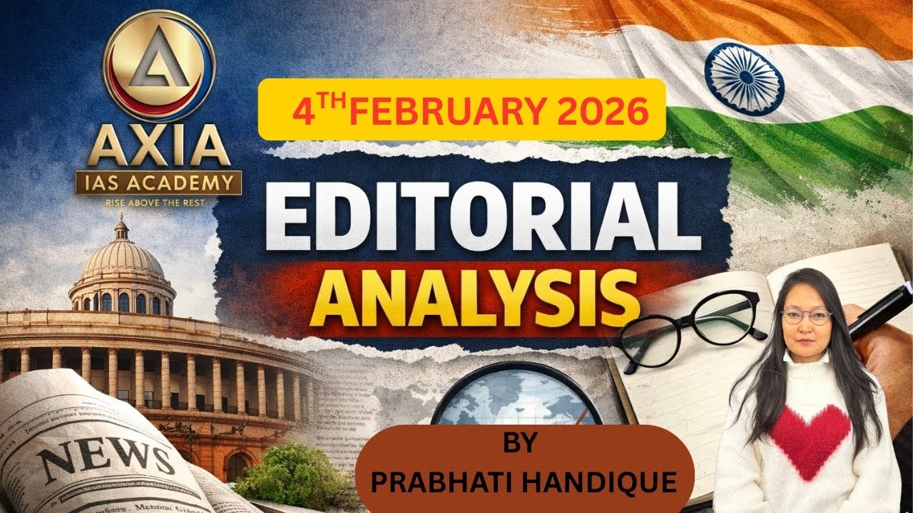 EDITORIAL ANALYSIS | 4TH FEBRUARY 2026 | UPSC | APSC