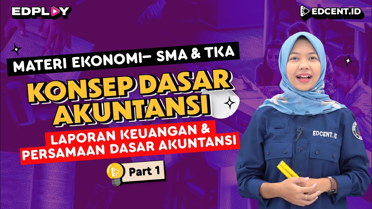 Materi Ekonomi: Konsep Dasar Akuntansi | Laporan Keuangan & Persamaan Dasar Akuntansi | Part 1