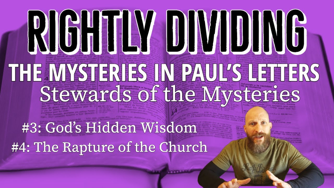 Paul's Mysteries In The Bible: #3 God's Hidden Wisdom Revealed  #4 The Rapture of the Church